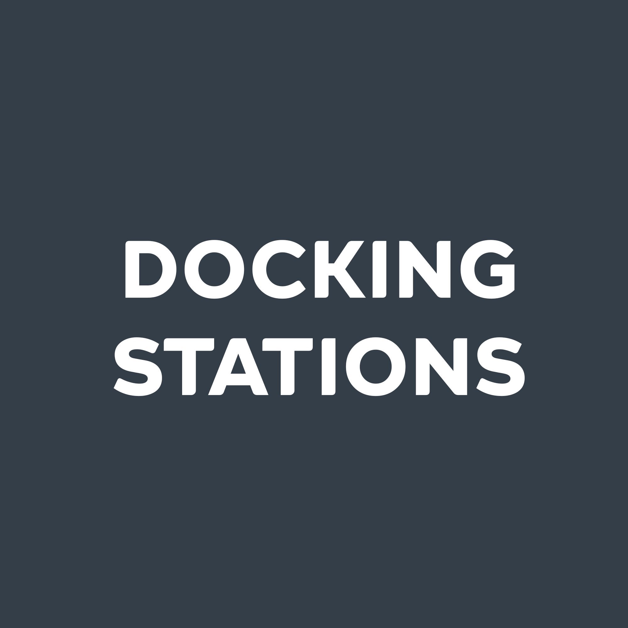 DOCKING STATIONS